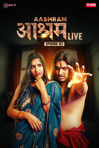 Download [18+] Aashram Live (2024) S01 {Episode 3 Added} Hindi MeetX WEB Series 720p WEB-DL