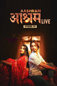 Download [18+] Aashram Live (2024) S01 {Episode 2 Added} Hindi MeetX WEB Series 720p WEB-DL