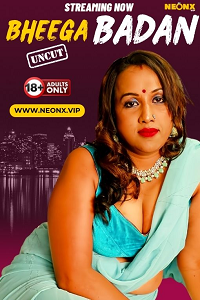 Download [18+] Bheega Badan (2024) UNRATED Hindi NeonX Originals Short Film 480p | 720p WEB-DL