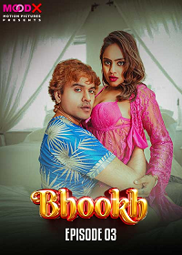 Download [18+] Bhookh (2024) S01 {Episode 3 Added} Hindi MoodX WEB Series 720p WEB-DL
