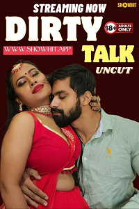 Download [18+] Dirty Talk (2024) UNRATED Hindi ShowX Originals Short Film 480p | 720p WEB-DL
