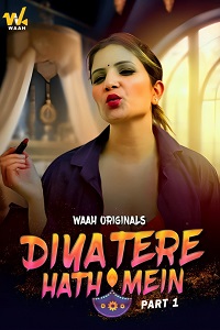 Download [18+] Diya Tere Hath Mein (2024) S01 [Episode 1 To 2] Hindi Waah WEB Series 720p | 1080p WEB-DL