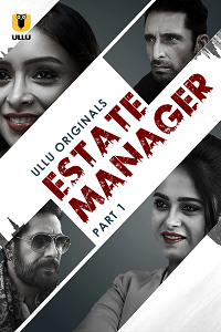 Download [18+] Estate Manager (2024) S01 Part 1 Hindi ULLU Originals Complete WEB Series 480p | 720p | 1080p WEB-DL
