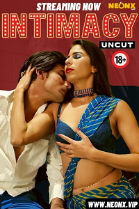 Download [18+] Intimacy (2024) UNRATED Hindi NeonX Originals Short Film 480p | 720p WEB-DL