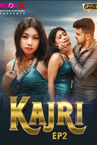 Download [18+] Kajri (2023) S01 {Episode 2 Added} Hindi MoodX WEB Series 720p WEB-DL
