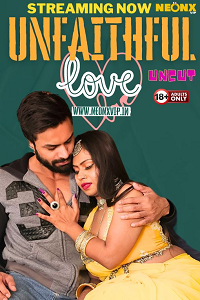 Download [18+] Unfaithfull Love (2024) UNRATED Hindi NeonX Originals Short Film 480p | 720p WEB-DL
