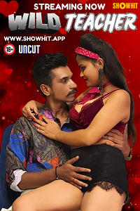 Download [18+] Wild Teacher (2024) UNRATED Hindi ShowHit Originals Short Film 480p | 720p WEB-DL