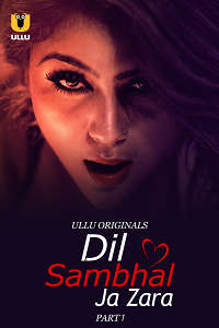 [18+] Dil Sambhal Ja Zara